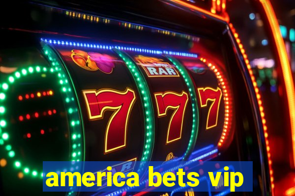 america bets vip